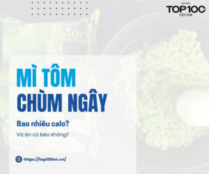 Mì tôm chùm ngây bao nhiêu calo và ăn có béo không